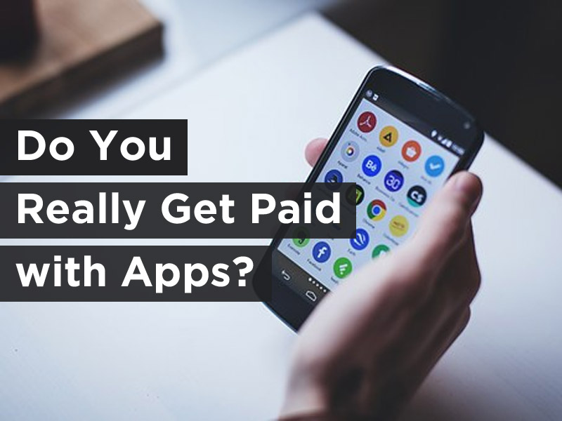Do you Really Get Paid with Apps