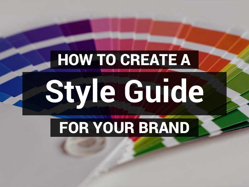 How to Create a Style Guide for Your Brand