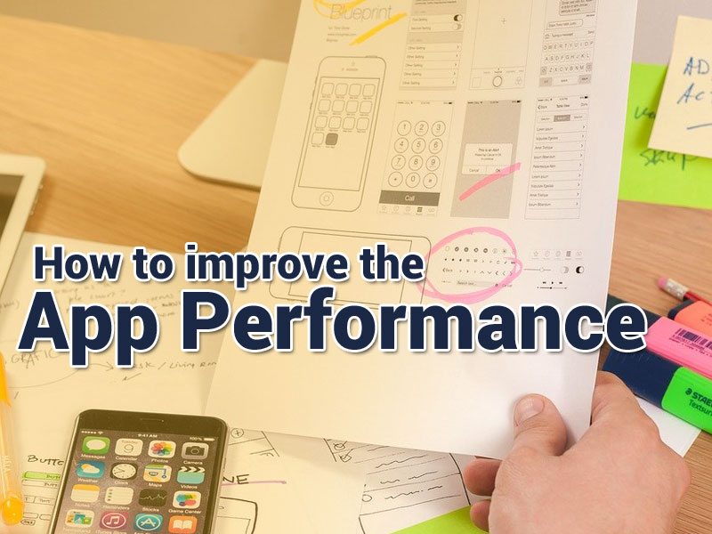 How to Improve the Performance of Your App