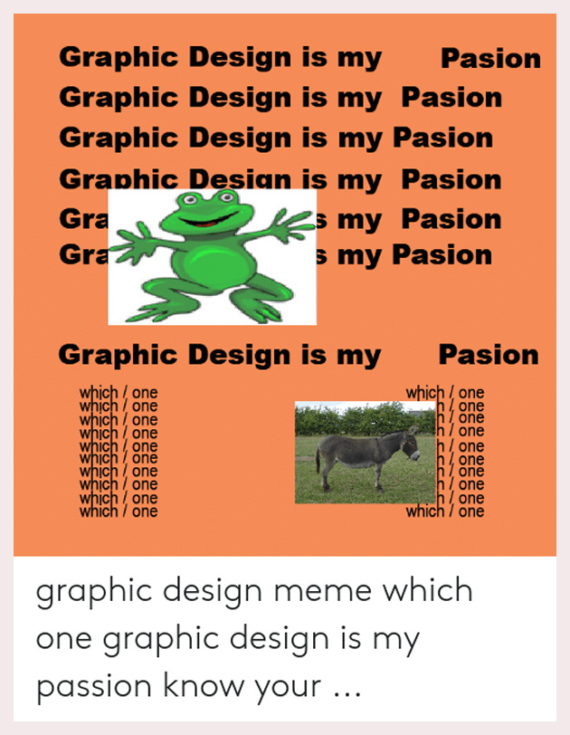 Graphic Design is my Passion Meme