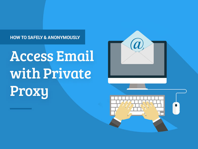 Check Your Email With A Private Proxy