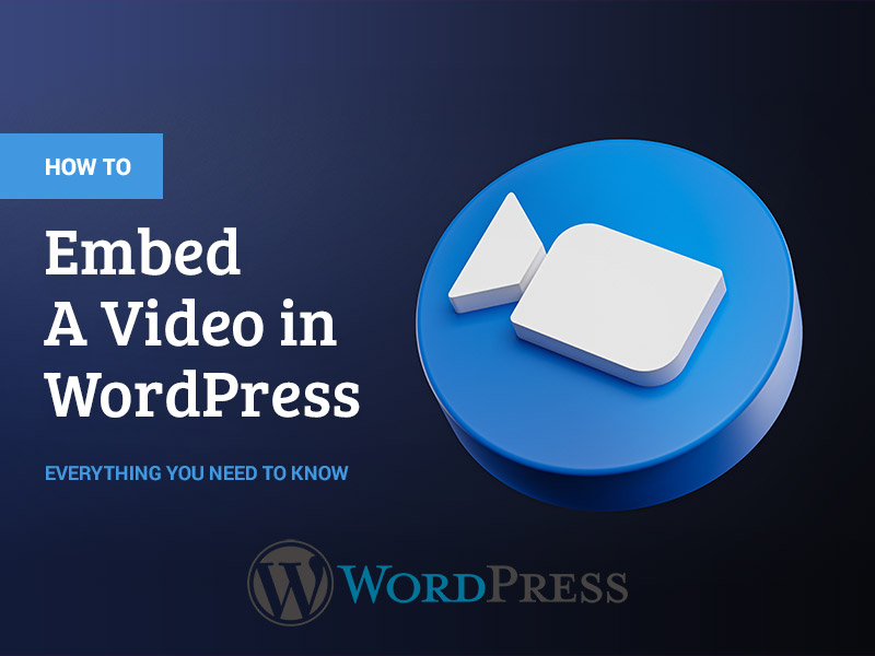 How to Embed a Video in WordPress