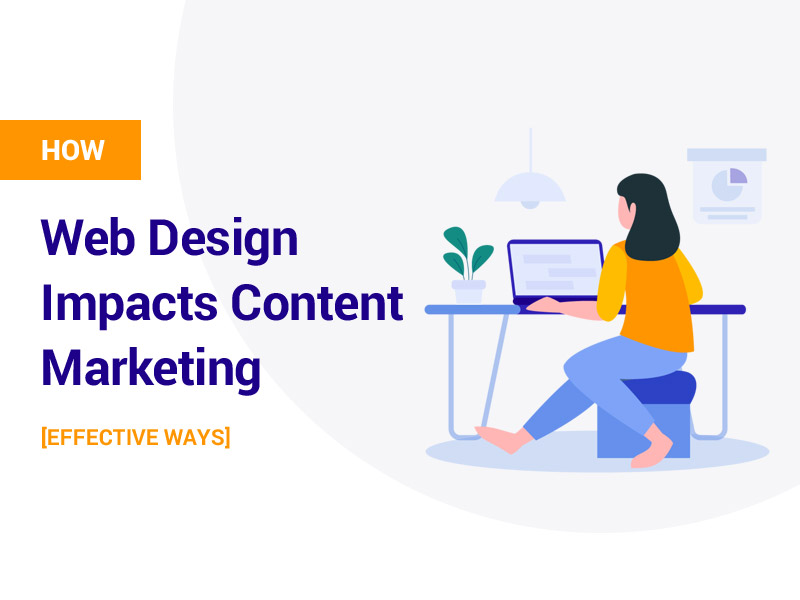 How Web Design Impacts Content Marketing in 2022