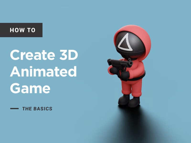 How to Create a 3D Animated Game