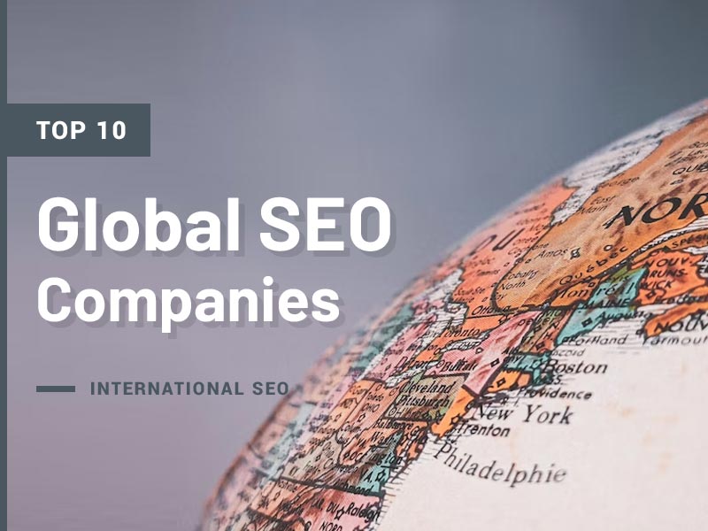 Top 10 International SEO Companies in the World in 2022