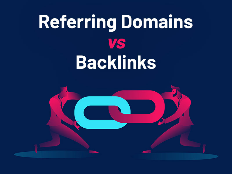 Referring Domains vs Backlinks