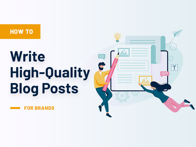 How to Write High-Quality Blog Posts