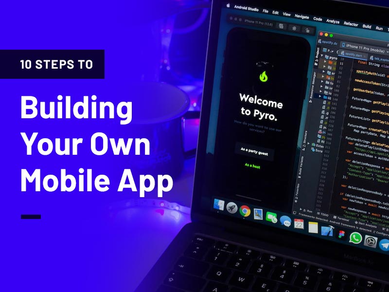10 Steps to Building Your Own Mobile App