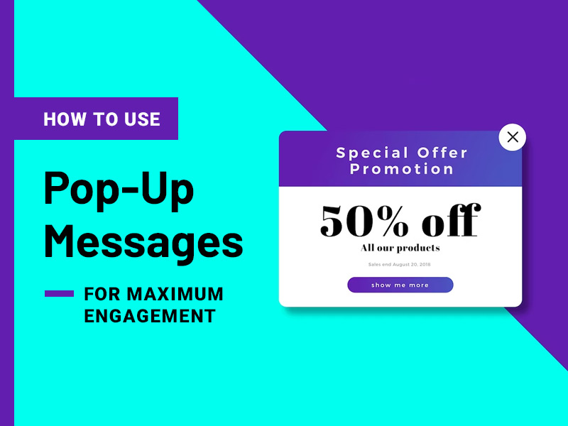 How to Use Pop-Up Messages for Maximum Engagement