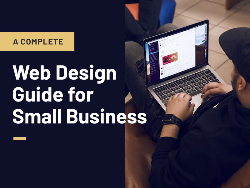 A Complete Web Design Guide for Your Small Business