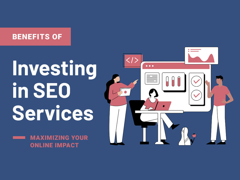 The Benefits of Investing in SEO Services