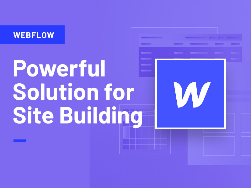 Webflow: Powerful Solution for Site Building