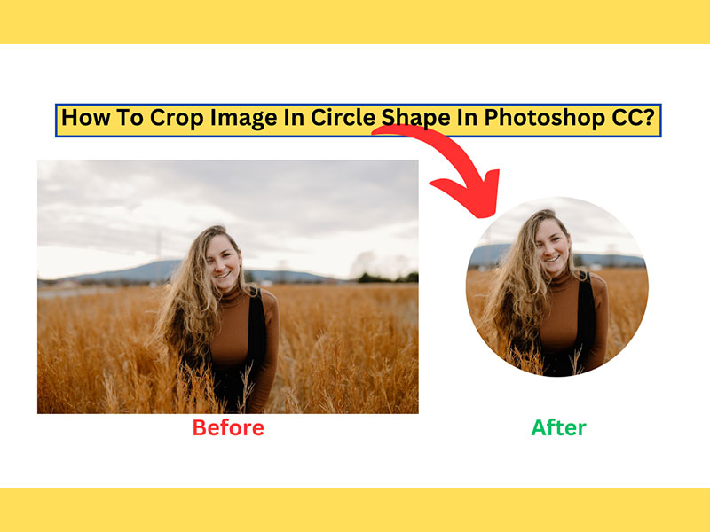 How To Crop Image in Circle Shape in Photoshop CC?