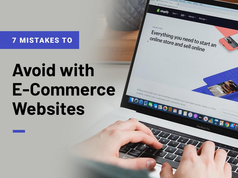 7 Mistakes to Avoid with ECommerce Websites