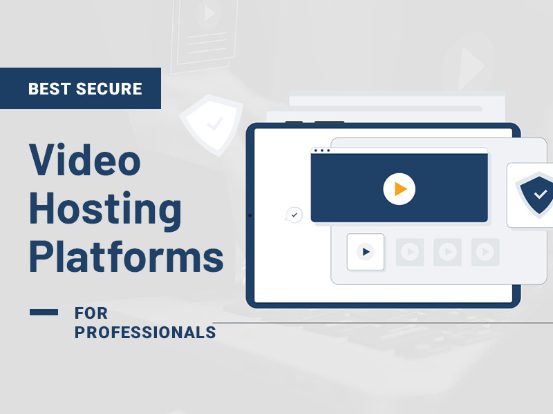 Secure Video Hosting Platforms
