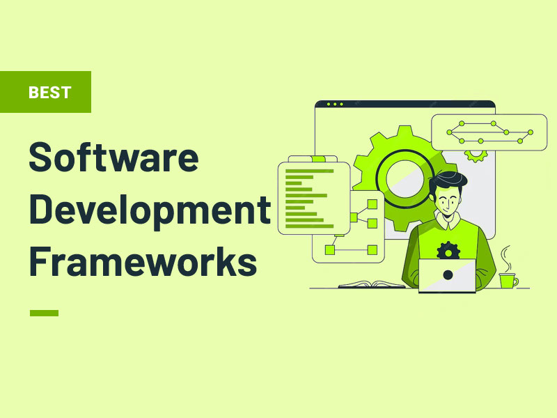 Software Development Frameworks
